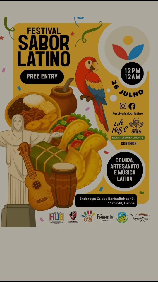 ¡Lisboa se llena de sabor, ritmo y alegría!
📅 Este 26 de julio ven a disfrutar del Festival Sabor Latino 🎶🌮

🕛 Desde las 12PM hasta la medianoche
📍 Cc dos Barbadinhos 49, 1170-040, Lisboa
🎟️ ENTRADA GRATUITA

✨ Vive una experiencia única con:
🎤 Música en vivo
🎭 Stand-up comedy
🎁 Sorteos increíbles
🎨 Artesanías
🎉 ¡Actividades para niños!

🍽️ Comida típica de toda Latinoamérica: tamales, tacos, arepas, plátanos, feijoada y mucho más.

📸 ¡Trae a tu familia y amigos para celebrar lo mejor de nuestra cultura latina!

📲 Síguenos en Instagram y Facebook: @festivalsaborlatino

Organizan: Açuçar Hub, Venemusic, Fevents Creations, Venexos.