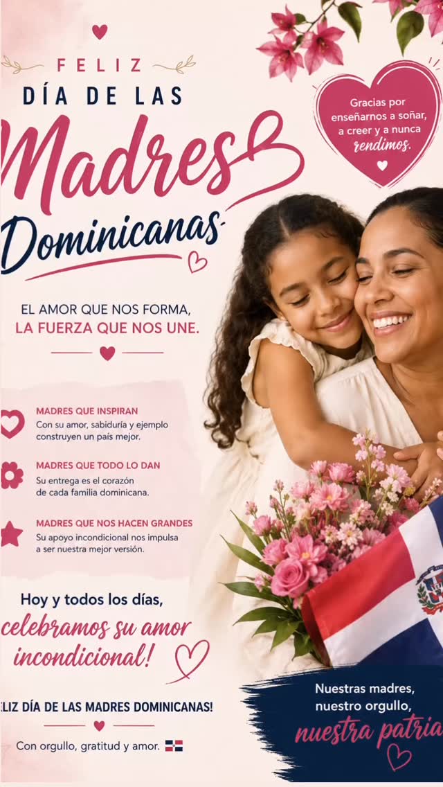 🌸🇩🇴 Hoy celebramos el amor más puro, la entrega incondicional y la fuerza de todas las madres dominicanas.
Gracias por ser el corazón de cada familia y el alma que inspira a nuestra República Dominicana cada día. 💖

A ustedes, que con amor, sacrificio y dedicación construyen sueños y llenan nuestros hogares de alegría… ¡Feliz Día de las Madres! 🌷✨

#DiaDeLasMadresRD #MadresDominicanas #FelizDiaMama #republicadominicana